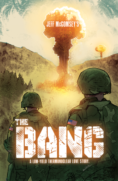 Jeff McComsey illustration for cover of "The Bang" featuring two soldiers looking at view of two mushroom clouds in distance of a wooded landscape